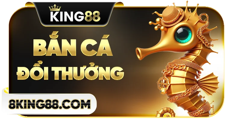 Bắn cá đổi thưởng